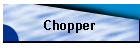 Chopper